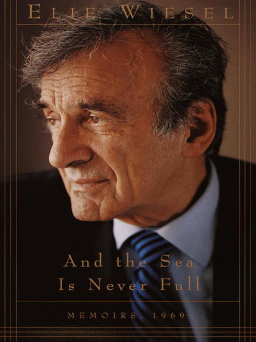 Title details for And the Sea Is Never Full by Elie Wiesel - Wait list